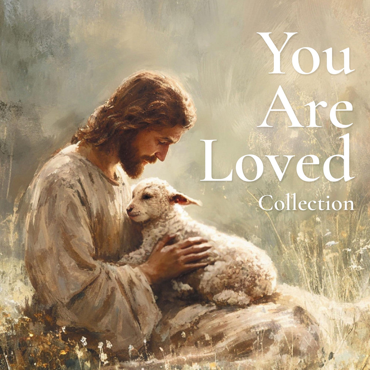 You Are Loved Collection